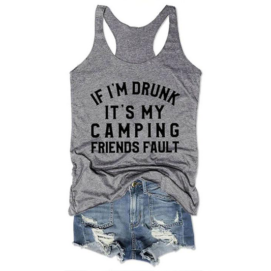 I Am Drunk It's My Camping Friends Fault Women's Tank Top